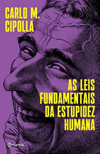 As leis fundamentais da estupidez humana - Carlo M. Cipolla