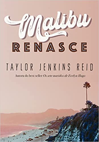 Malibu renasce - Taylor Jenkins Reid