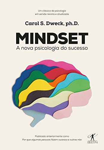 Mindset: A nova psicologia do sucesso - Carol Dweck