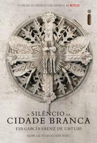 O Silêncio da Cidade Branca – Trilogia da Cidade Branca Vol. 1 – Eva García Sáenz de Urturi