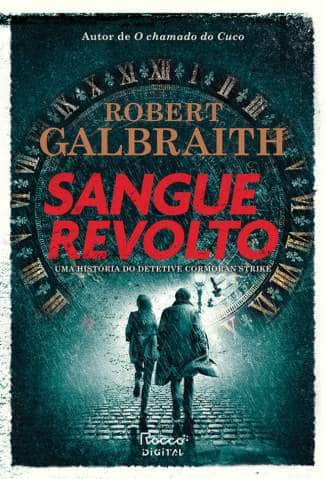 Sangue Revolto – Detetive Cormoran Strike Vol. 5 – Robert Galbraith