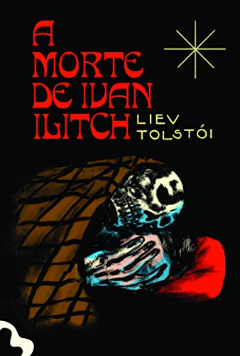 A Morte de Ivan Ilitch - Liev Tolstoi