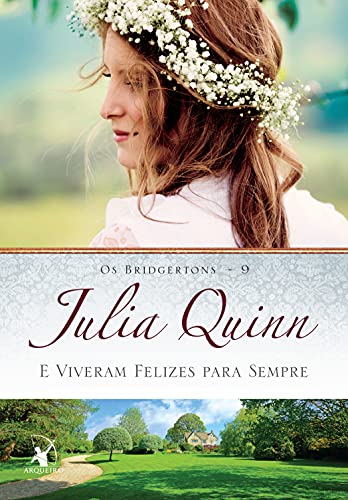 E Viveram Felizes para Sempre (Os Bridgertons Livro 9) - Julia Quinn