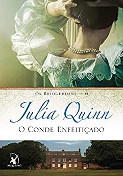 O conde enfeitiçado (Os Bridgertons Livro 6) - Julia Quinn