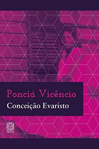 Ponciá Vicêncio - Conceição Evaristo