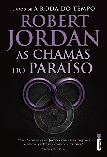 As Chamas do Paraíso - Série A Roda do Tempo – Vol. 5 - Robert Jordan