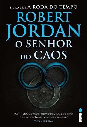 O Senhor do Caos - Série A Roda do Tempo – Vol. 6 - Robert Jordan
