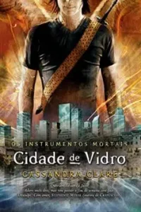 "Cidade de vidro - Os instrumentos mortais vol. 3" Cassandra Clare