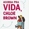 "Acorda pra vida, Chloe Brown: 1" Talia Hibbert