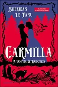 "Carmilla: A Vampira de Karnstein" Joseph Thomas Sheridan Le Fanu