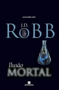 "Ilusão mortal" J. D. Robb