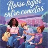 "Nosso Lugar entre Cometas" Fernanda Nia