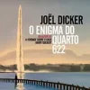 "O Enigma do Quarto 622" Joël Dicker