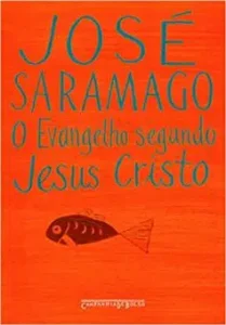 "O Evangelho segundo Jesus Cristo" José Saramago