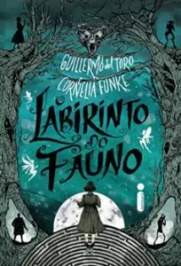 "O Labirinto Do Fauno" Guillermo del Toro | Cornelia Funke