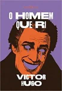 "O homem que ri" Victor Hugo