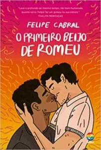 "O primeiro beijo de Romeu" Felipe Cabral