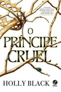 "O príncipe cruel (Vol. 1 O povo do ar)" Holly Black