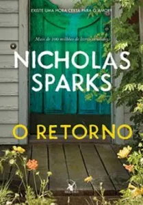 "O retorno: Existe uma hora certa para o amor?" Nicholas Sparks