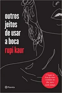 "Outros jeitos de usar a boca" Rupi Kaur