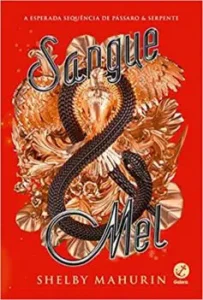 "Sangue & mel (Vol. 2 Pássaro & serpente)" Shelby Mahurin