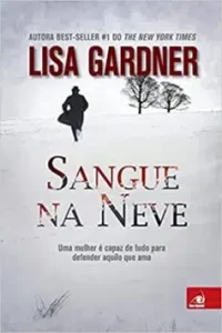 "Sangue na neve" Lisa Gardner 