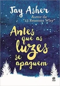 "Antes que as luzes se apaguem" Jay Asher