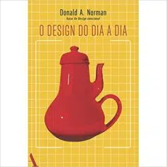 "O design do dia a dia" Donald A. Norman