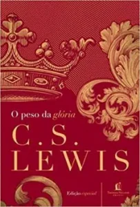 "O peso da glória" C. S. Lewis