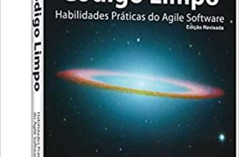 «Código limpo: Habilidades práticas do Agile Software» Robert C. Martin