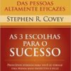 «3 Escolhas Para o Sucesso» Stephen R. Covey