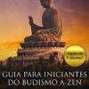 «Budismo: Guia para iniciantes do budismo A-Zen: Como viver em paz em um mundo pacífico» Jennifer Castillo