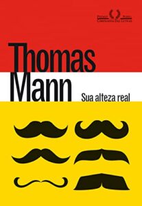 «Sua Alteza Real» Thomas Mann