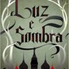 «Luz E Sombra» Leigh Bardugo