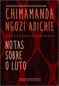 «Notas sobre o luto» Chimamanda Ngozi Adichie