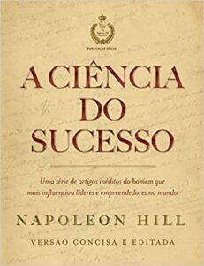 «A ciência do sucesso» Napoleon Hill