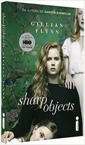 «Sharp Objects: Objetos Cortantes» Gillian Flynn