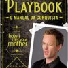 «Playbook – O Manual da Conquista» Barney Stinson