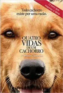 «Quatro Vidas de Um Cachorro» W. Bruce Cameron