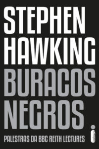«Buracos Negros: Palestra da BBC Reith Lectures» Stephen Hawking