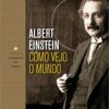 «Como vejo o mundo» Albert Einstein
