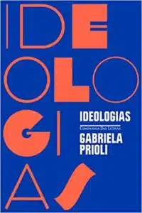 «Ideologias» Gabriela Prioli