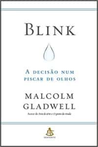 «Blink: A decisão num piscar de olhos» Malcolm Gladwell