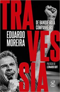 «Travessia: De banqueiro a companheiro» Eduardo Moreira