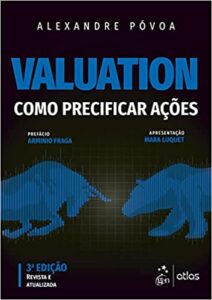 «Valuation – Como Precificar Ações» Alexandre POVOA
