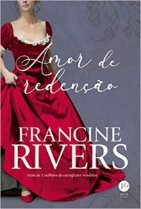 «Amor de redenção» Francine Rivers
