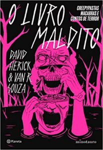 «O livro maldito: Creepypastas macabras e contos de terror» David Herick, Van R. Souza