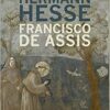 «Francisco de Assis» Hermann Hesse