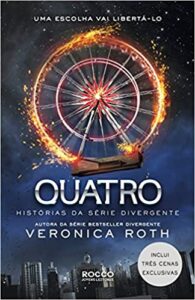 «Quatro: histórias da série Divergente» Veronica Roth