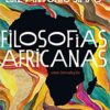 «Filosofias africanas: Uma introdução» Nei Lopes